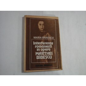   Interferente  romanesti  in  opera  MARTHEI  BIBESCU  -  MARIA  BRAESCU  